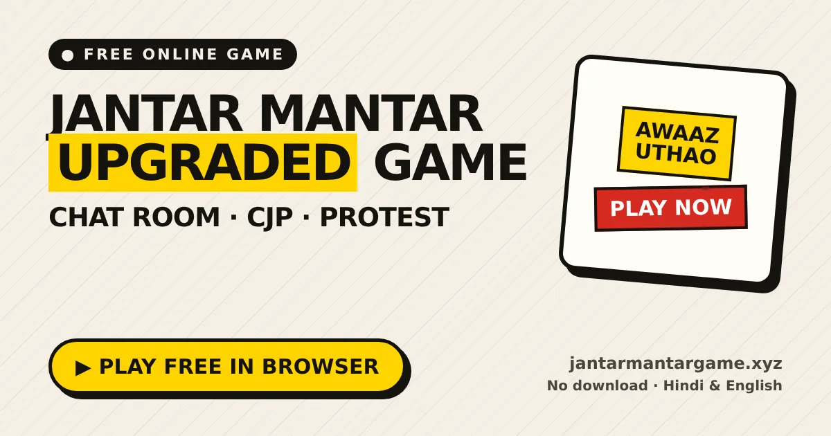 Jantar Mantar Upgraded Game poster: chat room, CJP and protest game, play free in browser
